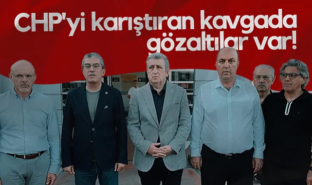 CHP'yi Karıştıran Kavgada Gözaltılar Var!