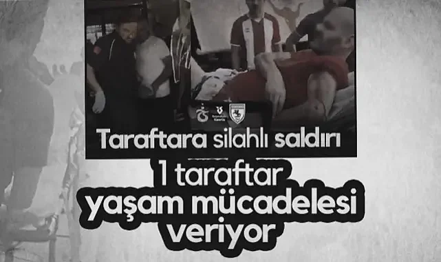 Deplasman Yolundaki Silahlı Kavgada 1 Samsunsporlu Taraftar Yaşam Mücadelesi Veriyor