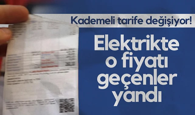Kademeli Tarife Değişiyor: Elektrikte O Fiyatı Geçenler Yandı