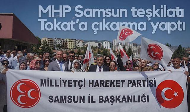 MHP Samsun Teşkilatı Tokat'a Çıkarma Yaptı