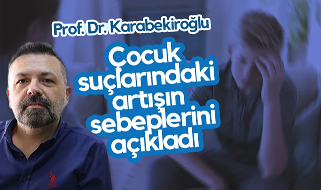 OMÜ'li Uzman Karabekiroğlu, Çocuk Suçlarındaki Artışın Sebeplerini Açıkladı