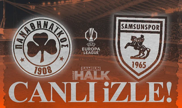 Panathinaikos - Samsunspor Maçı Canlı İzle! Samsunspor Maçı Ne Zaman, Saat Kaçta, Hangi Kanalda? 