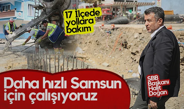 Samsun Büyükşehir Belediye Başkanı Halit Doğan: Daha Hızlı Samsun İçin Çalışıyoruz