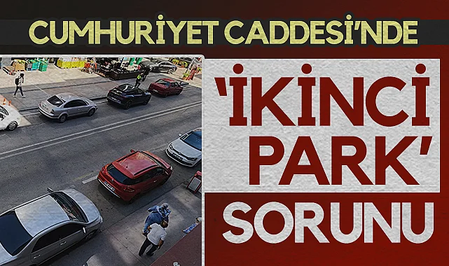 Samsun Cumhuriyet Caddesi’nde İkinci Park Sorunu