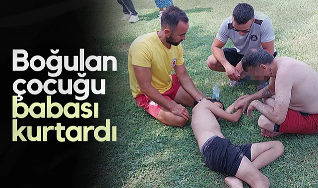 Samsun'da Boğulan Çocuğu Babası Kurtardı