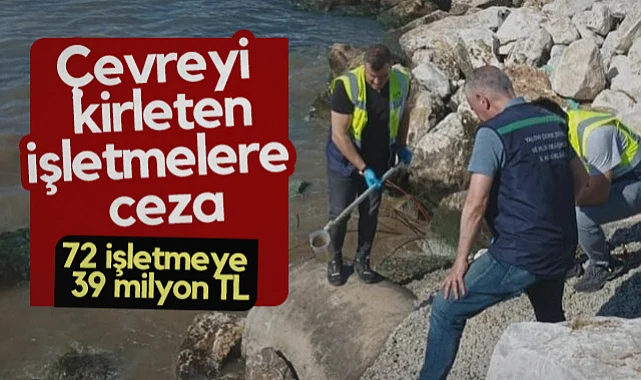 Samsun'da Çevreyi Kirleten İşletmelere Ceza