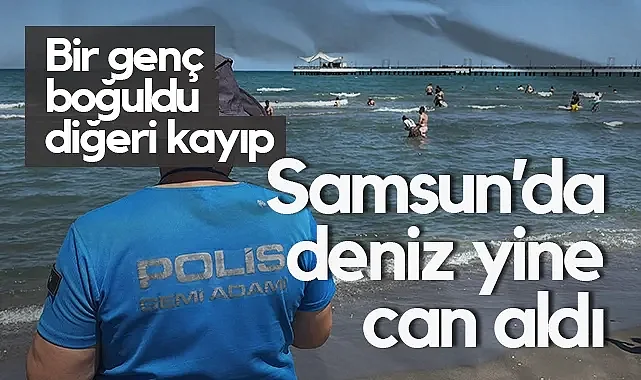 Samsun'da Deniz Faciası: 2 Gençten Biri Boğuldu, Diğeri Kayıp