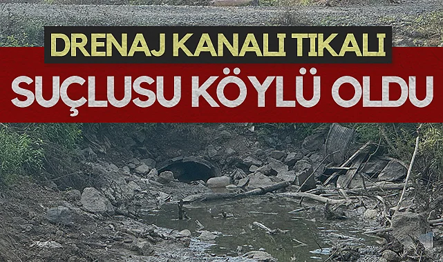 Samsun'da Drenaj Kanalı Tıkalı Suçlusu Köylü Oldu