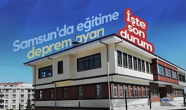 Samsun'da Eğitime Deprem Ayarı: İşte Son Durum