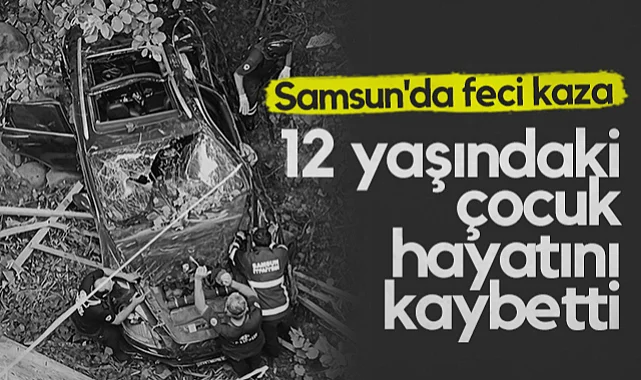 Samsun'da Feci Kaza: 12 Yaşındaki Çocuk Hayatını Kaybetti