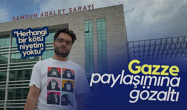 Samsun'da Gazze Paylaşımına Gözaltı Kararı