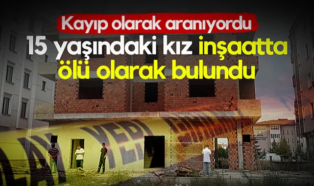 Samsun'da Kayıp Olarak Aranan 15 Yaşındaki Kız İnşaatta Ölü Bulundu