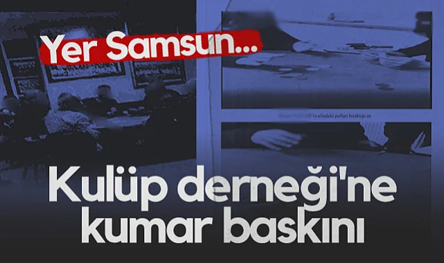 Samsun'da Kulüp Derneği'ne 4 Ayda İkinci Kumar Baskını