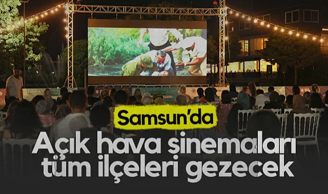 Samsun'da Nostaljik Yaz Geceleri: Açık Hava Sineması Etkinlikleri Devam Ediyor