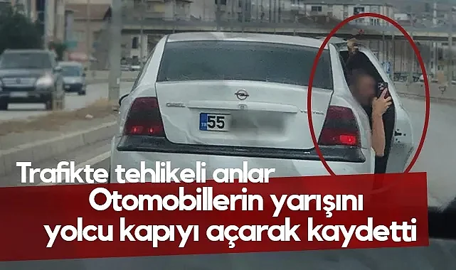 Samsun'da Trafikte Tehlikeli Yarış: Kapıyı Açıp Video Çektiler