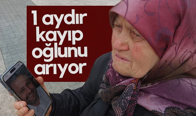 Samsun'da Yürek Yakan Kayıp Olayı: 74 Yaşındaki Anne Bir Aydır Oğlunu Arıyor