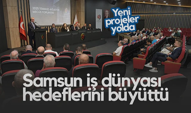 Samsun İş Dünyası Hedeflerini Büyütüyor: Yeni Projeler Yolda