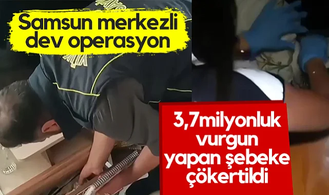 Samsun Merkezli Dev Operasyon! 3,7 Milyon TL Vurgun Yapan Şebeke Çökertildi...