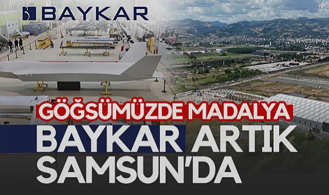 Samsun Tarihi Yatırıma Ev Sahipliği Yapacak, BAYKAR Anadolu'daki İlk Yatırımını Samsun'a Yapıyor