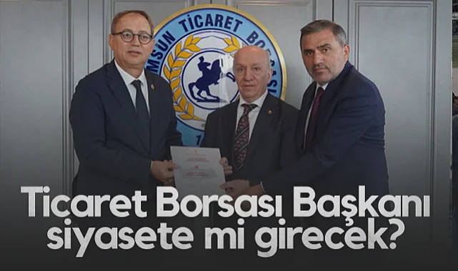 Samsun Ticaret Borsası Başkanı Sinan Çakır Siyasete Mi Girecek?
