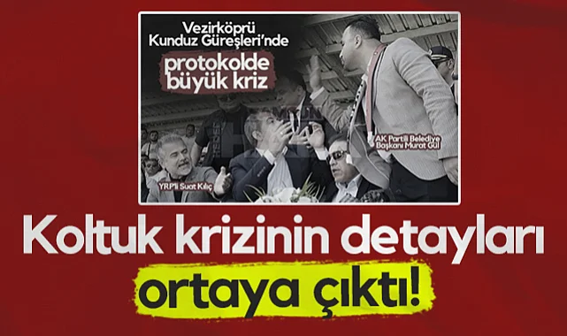 Samsun Vezirköprü'de Yaşanan Protokoldeki Koltuk Krizinin Detayları Ortaya Çıktı!