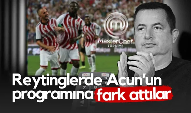 Samsunspor Acun Ilıcalı'nın Programı Masterchef'i Reytinglerde İkiye Katladı!