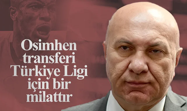 Samsunspor Başkanı Yüksel Yıldırım: Osimhen Transferi, Türkiye Ligi İçin Bir Milattır