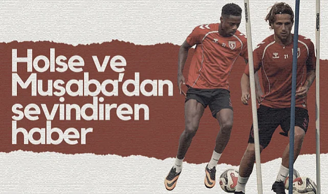 Samsunspor'da Holse ve Musaba Takımla Çalışmalara Başladı