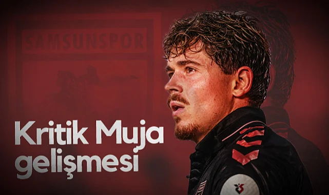 Samsunspor'da Kritik Muja Gelişmesi