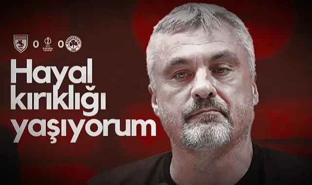 Samsunspor'da Reis'ten Panathinaikos Maçı Sonrası Sitem: Hayal Kırıklığı Yaşıyorum