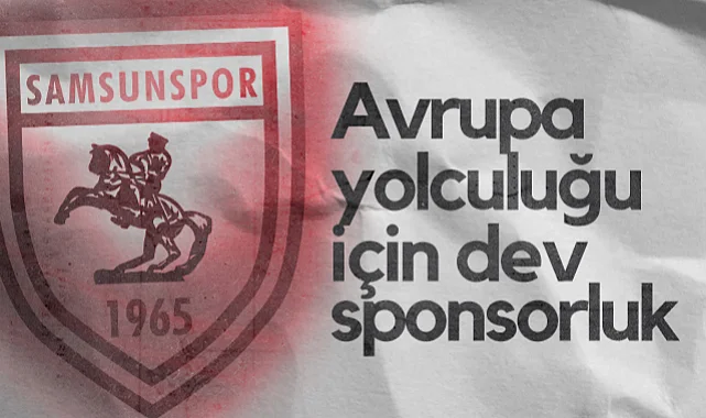 Samsunspor'dan Avrupa Yolculuğu İçin Dev Sponsorluk