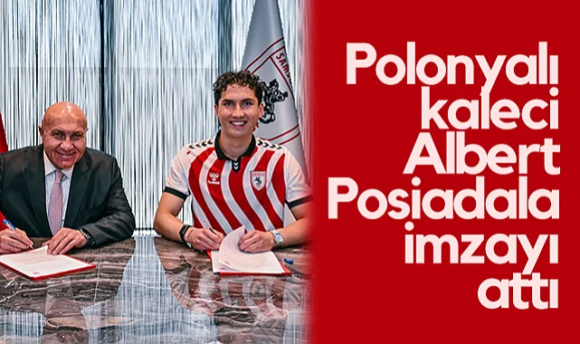 Samsunspor'dan Kaleye Takviye: Posiadala İmzayı Attı