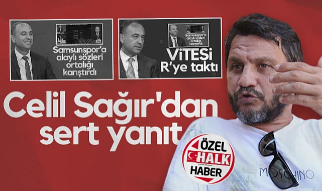 Samsunspor Efsanesi Celil Sağır'dan Erhan Seven'e Sert Yanıt