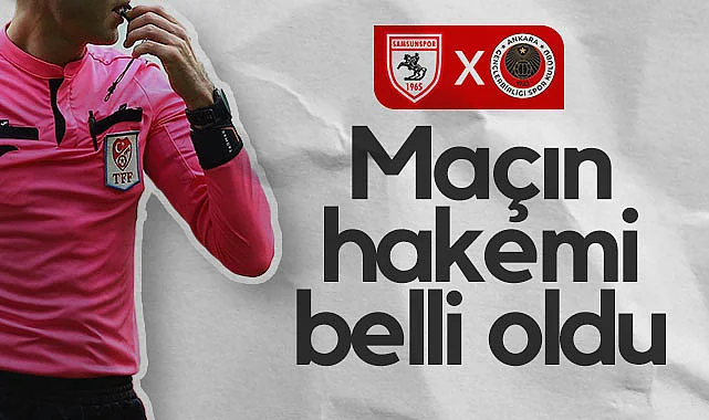 Samsunspor-Gençlerbirliği Maçının Hakemi Belli Oldu