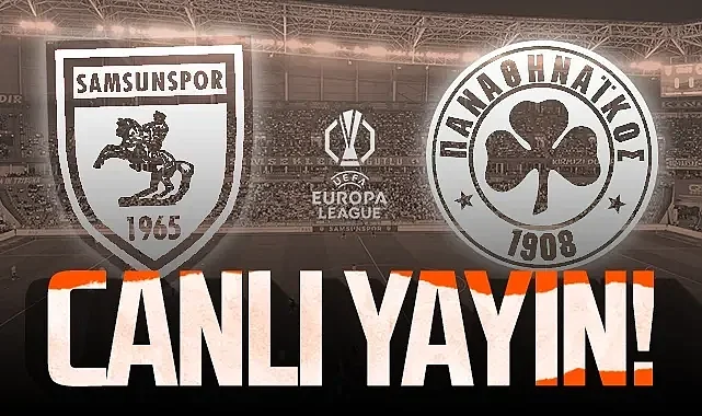 Canlı | Samsunspor - Panathinaikos Maçı