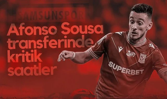 Samsunspor'un Afonso Sousa Transferinde Kritik Saatler