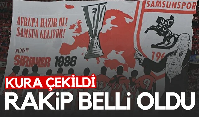 Samsunspor'un Avrupa'daki Rakibi Belli Oldu!