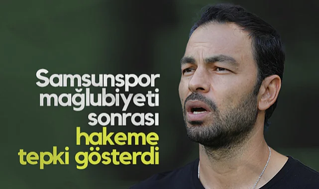 Selçuk İnan'dan Samsunspor Mağlubiyeti Sonrası Hakem Tepkisi