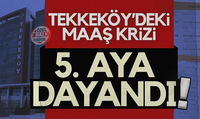 Tekkeköy Belediyesi'nde Maaş Krizi 5. Aya Dayandı!