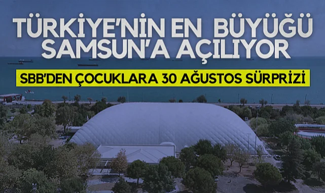 Türkiye'nin En Büyük Şişme Oyun Alanı Samsun'da Açılıyor