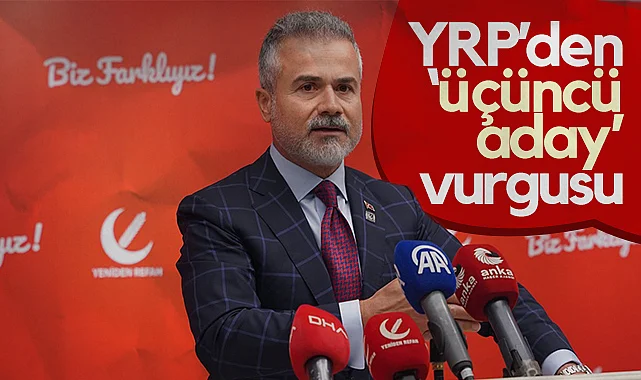 YRP'li Suat Kılıç'tan Cumhurbaşkanlığı Seçiminde Üçüncü Aday Vurgusu