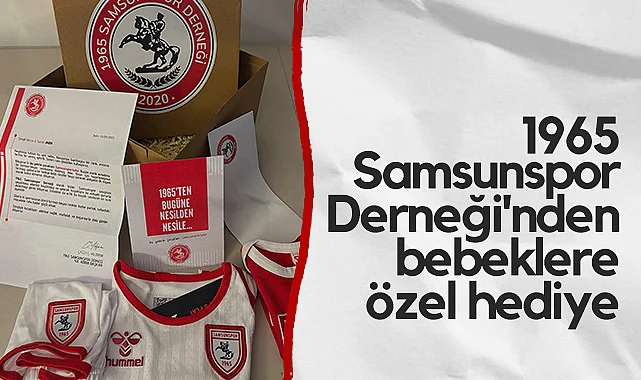 Samsunspor Sevdası Nesilden Nesile: 1965 Samsunspor Derneği'nden Bebeklere Özel Hediye
