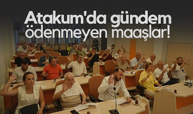 Atakum Belediye Meclisi'nde Gündem Ödenmeyen Maaşlar!