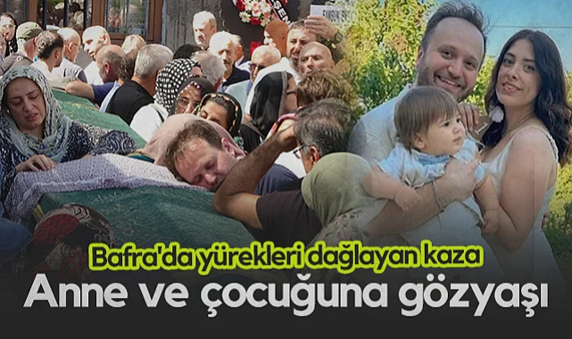 Bafra'da Yürekleri Dağlayan Kaza: Anne ve Çocuğuna Gözyaşı