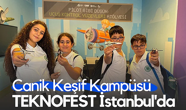 Canik Keşif Kampüsü TEKNOFEST İstanbul'da