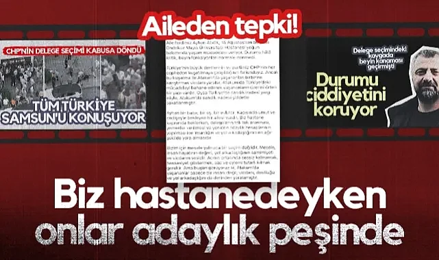 CHP'nin Atakum'daki Olaylı Seçiminde Darp Edilen Abdik'in Ailesi İsyan Etti: Biz Hastanedeyken Onlar Adaylık Peşinde!