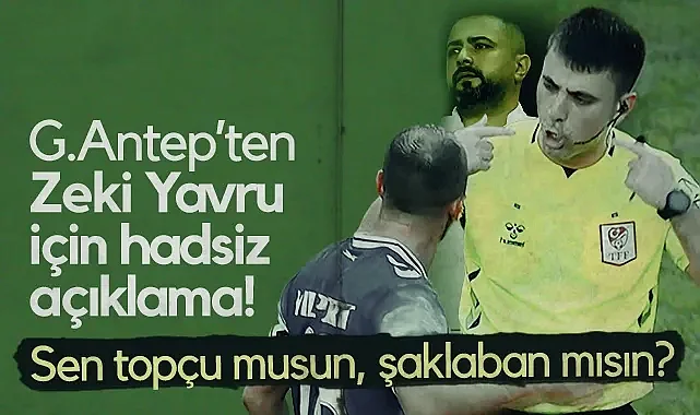 Gaziantep FK'dan Zeki Yavru İçin Hadsiz Açıklama: Sen Topçu Musun, Şaklaban Mısın?