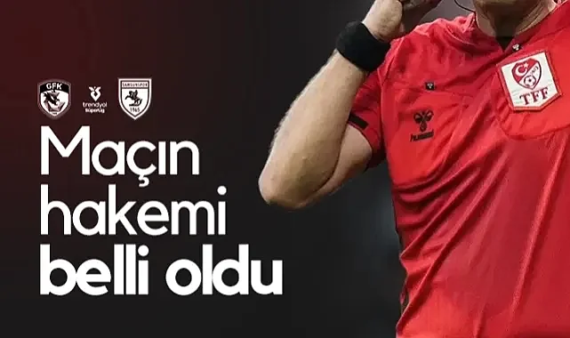 Gaziantep FK-Samsunspor Maçının Hakemi Belli Oldu