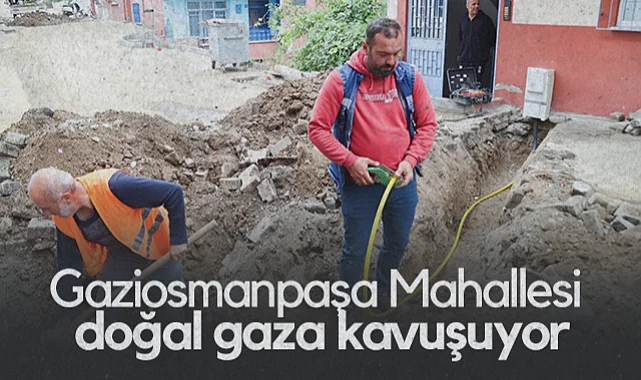 Gaziosmanpaşa Mahallesi Doğal Gaza Kavuşuyor