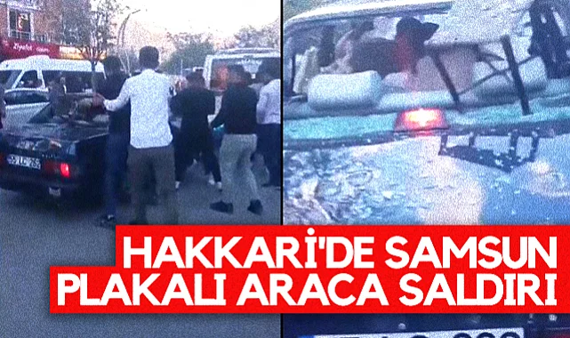Hakkari'de Samsun Plakalı Araca Saldırı